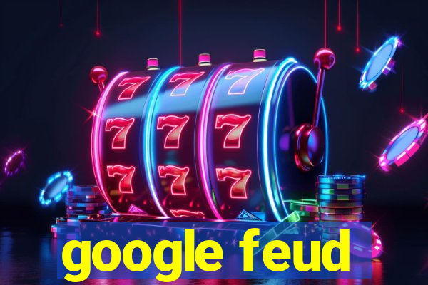 google feud